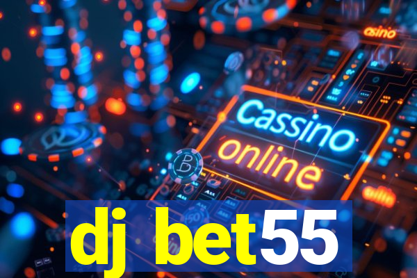 dj bet55